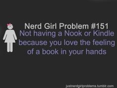 Nerd Girl Problem Hand Holding A Book, Nerd Girl Problems, Holding A Book, Nerd Problems, Talk Nerdy To Me, Nerdy Girl, Nerd Life, Nerd Girl, Girl Problems