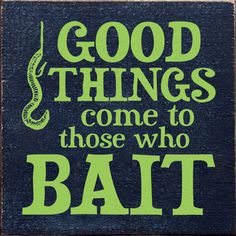 a sign that says good things come to those who bat