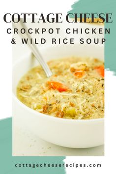 a bowl of cottage cheese crockpot chicken and wild rice soup with a spoon in it