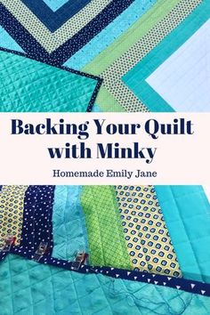 a quilt with the words backing your quilt with minky on it and an image of a