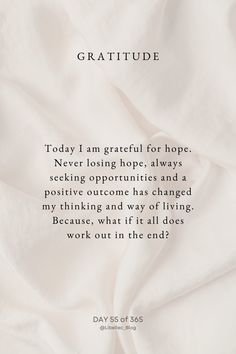 a white sheet with the words,'today i am grateful for hope never losing hope, always seeking opportunity and positive