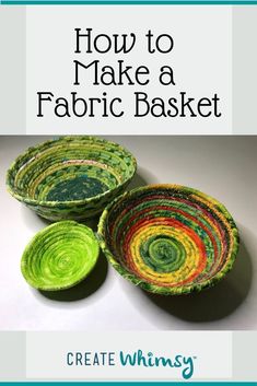 three baskets with the words how to make a fabric basket on top and below them