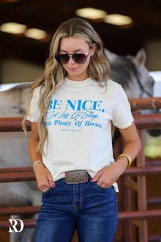 BE NICE RIDE HORSES | TEE – Ranch Dress'n Boots Makeup, Bra Essentials, Ranch Dress, Women's Western Wear, Western Boutique, Rodeo Shirts, Western Vintage, Fleece Quarter Zip, Western Wear For Women