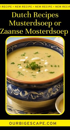 a bowl of soup with the title dutch recipes musterspoo or zaanse mosterdsoep