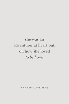 the quote she was an adventurer at heart but, oh how she loved to be home