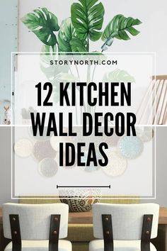 two chairs and a table in front of a plant with the words 12 kitchen wall decor ideas