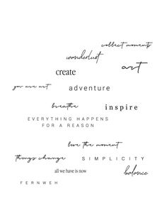 some type of handwriting that has been written in black ink on white paper with the words'create, adventure, inspire, everything happens for a reason