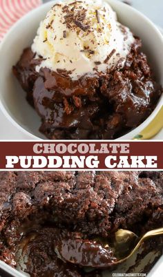 chocolate pudding cake in a bowl with ice cream on top and the words chocolate pudding cake above it