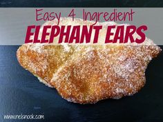 an image of elephant ears with the words easy 4 ingredient elephant ears written on it