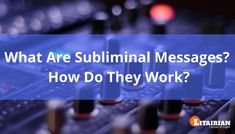 an audio mixer with the words what are subliminal messages? how do they work?