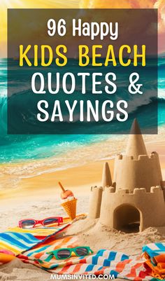 a sand castle with the words happy kids beach quotes and sayings