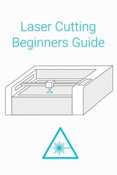 the laser cutting beginner's guide is shown in blue and white with an image of