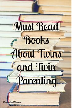 books stacked on top of each other with the words must read books about twins and twin parents