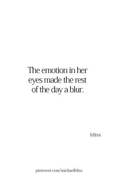 the emotion in her eyes made the rest of the day blut quote by bliss