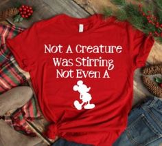 a red shirt that says, not a creature was stirring not even a mickey mouse