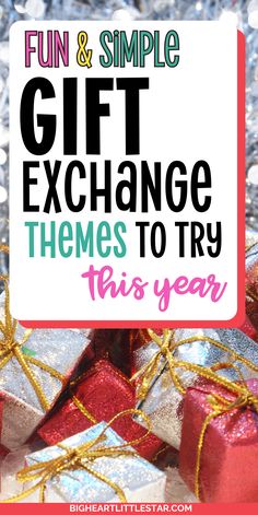 gifts with the words fun and simple gift exchange themes to try this year on them