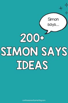 the words 200 + simon say's ideas are written in black and white