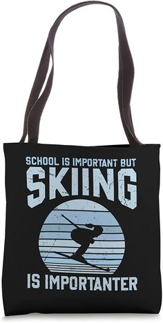 School Is Important But Skiing Is Importanter Funny Tote Bag Skiing Aesthetic Outfits