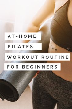 a woman holding a yoga mat with the words at - home pilates workout routine for beginners