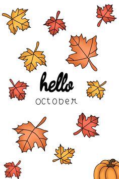 the words hello october are surrounded by autumn leaves and pumpkins on a white background