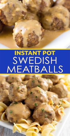 instant pot swedish meatballs with gravy on top and pasta on the bottom