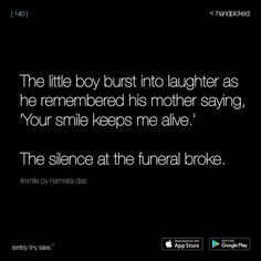 an image of a text message that reads the little boy bust into laughter as he remembers his mother saying, your smile keeps me alive