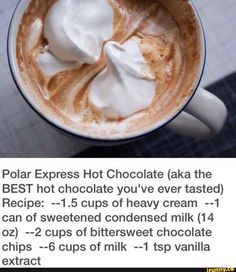 a cup of hot chocolate with whipped cream in it and instructions for how to make the best hot chocolate you've ever tasted