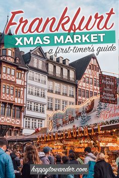 a market with people walking around it and the words frankfurt xmas market, a first - timer's guide