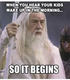 motherhood memes Grima Wormtongue, Funny Good Morning Memes, Morning Memes, Gandalf, Good Parenting, Mom Quotes