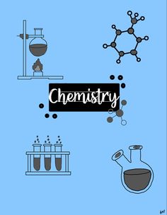 an image of some science related items on a blue background with the words,'chemistry '