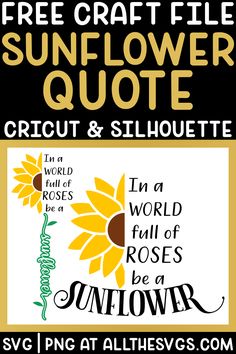 a sunflower quote with the words i'm a world full of roses be a sunflower