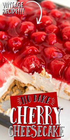 a no bake cherry cheesecake is shown with the words, no bake cherry cheesecake