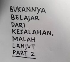 the words are written in black ink on a piece of paper that says, bukannya belair dari kesalhan, malaysia, malaysia, malaysia, lanut part 2