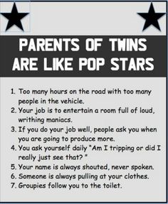 a sign with the words parents of twins are like pop stars written in black and white