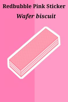 a pink sticker with the words, redubble pink sticker wafer biscuit