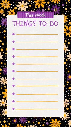 this week's things to do list with flowers and polka dots on black background