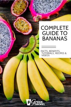 a bunch of bananas sitting next to each other on top of a wooden table with the words complete guide to bananas