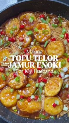 a pan filled with food and the words making tofu teflor nambu lenki for my husband