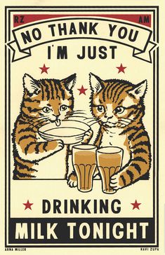 two cats are drinking from glasses with the words no thank you i'm just drinking milk