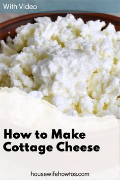 cottage cheese in a bowl with the words how to make cottage cheese on top and below