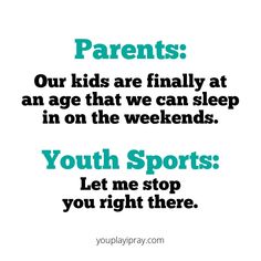 a quote that says parents our kids are finally at an age that we can sleep in on the weekend