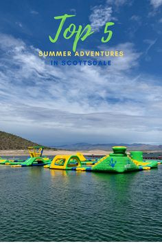 the top 5 summer adventures in scottsdale