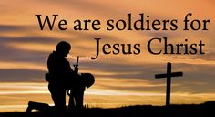 a person kneeling in front of a cross with the words we are soldiers for jesus christ