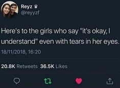 two people on twitter with the caption here's to the girls who say it's okay, i understand even when tears in her eyes