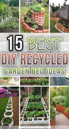 the best diy recycled garden bed ideas for small gardens and backyards with text overlay