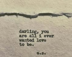 a piece of paper with the words, daring you are all i ever wanted love to be