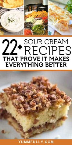 several different desserts with the words 22 sour cream recipes that prove it makes everything better