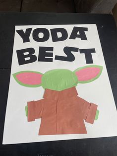 the yoda best sign is made out of paper