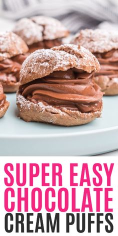 chocolate cream puffs are on a plate with the words super easy chocolate cream puffs