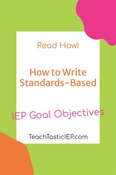 the title for how to write standards - based iep goal objective, with an image of